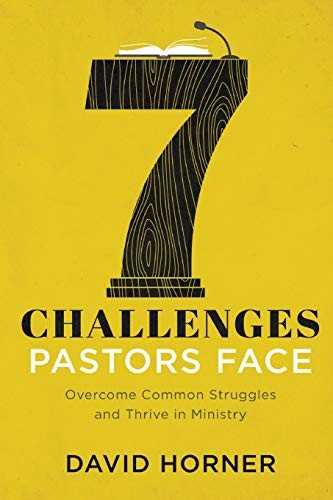 7 Challenges Pastors Face: Overcome Common S..., Horner