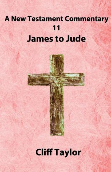 New Testament Bible Commentary on James Jude Explained Clearly