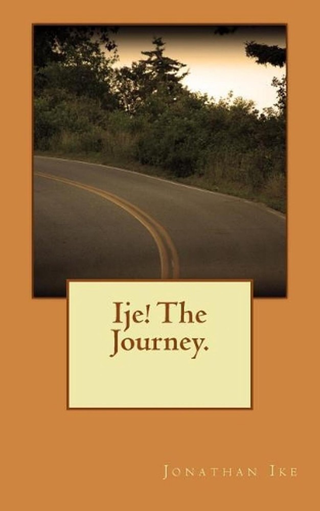 Ije! The Journey. by Jonathan C. Ike (English) Paperback Book