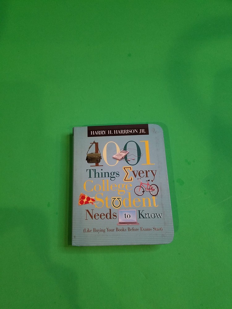 1001 Things Every College Student Needs to Know: (Like Buying Your Books Bef...