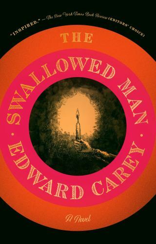 The Swallowed Man A Novel By Edward Carey - Paperback Book - Brand New