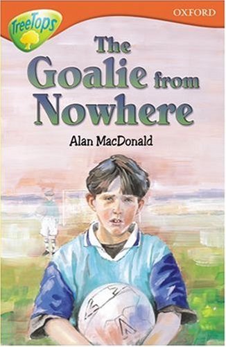 Oxford Reading Tree Stage 13 TreeTops The Goalie from Nowhere Soccer Story