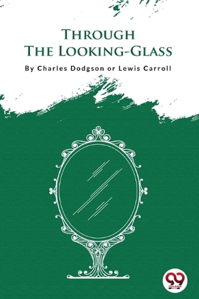 Through the Looking-Glass by Charles Dodgson Paperback Book