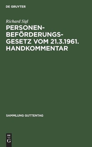 Richard Sigl Personenbeförderungsgesetz vom 21.3.1961. Handkommentar (Hardback)