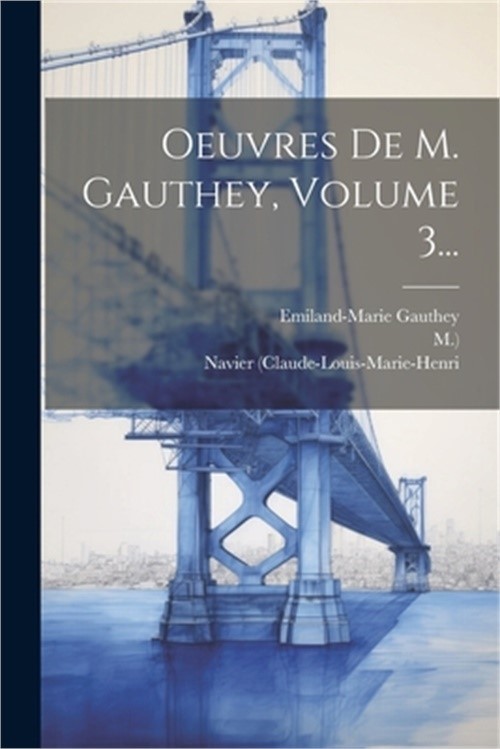 Oeuvres De M. Gauthey, Volume 3... (Paperback or Softback)