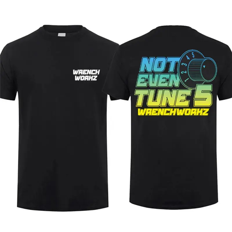 Wrenchworkz Not Even Tune 5 T-shirt For Fan, Diesel Lover Gift Top Menswear
