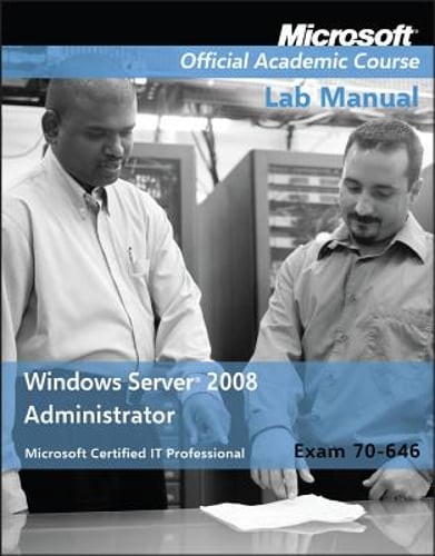 Exam 70-646 Windows Server 2008 Administrator Lab Manual: Used