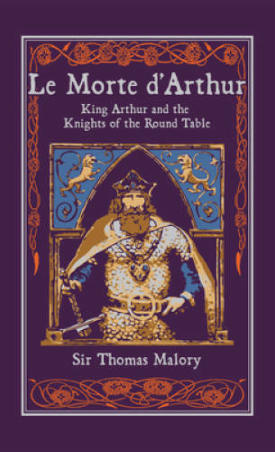Le Morte dArthur King Arthur and Knights of the Round Table Leatherbound Edition - Good Condition