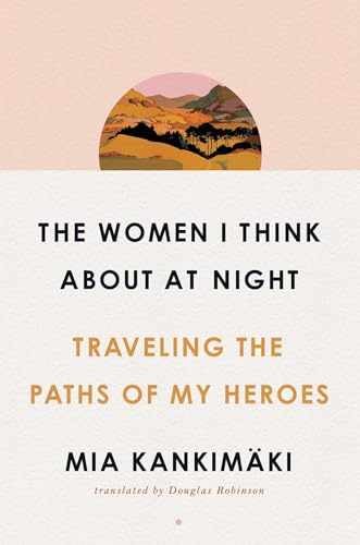 The Women I Think About at Night: - Hardcover, by Kankimäki Mia - Very Good b
