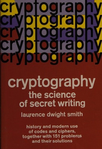 Cryptography: The Science of Secret Writing by Smith, Laurence D., Acceptable Bo
