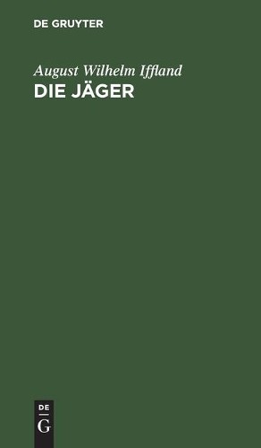 August Wilhelm Iffland Die Jäger (Hardback)