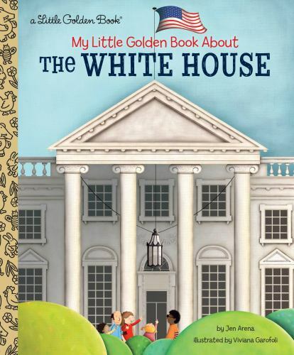 My Little Golden Book About The White Hou- 0525582339, hardcover, Jen Arena, new
