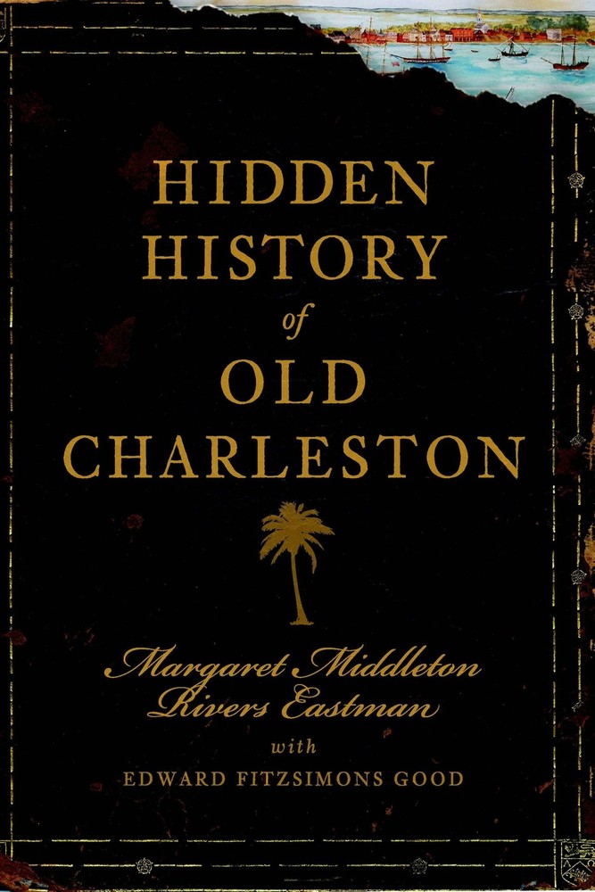 NEW The History Press Hidden History of Old Charleston, SC 9781596298439 Hidden