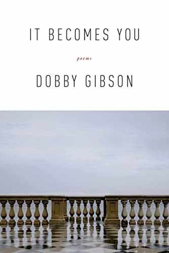 It Becomes You: Poems - Paperback, by Gibson Dobby - Acceptable