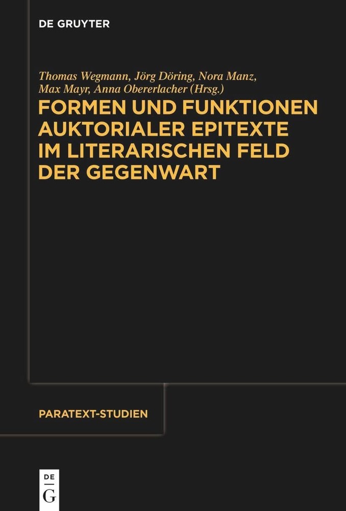 Formen Und Funktionen Auktorialer Epitexte Im Literarischen Feld Der  (Hardback)