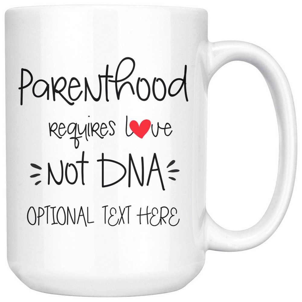 Personalized Adoptive Parents Mug Parenthood Requires Love Not Dna Adoption