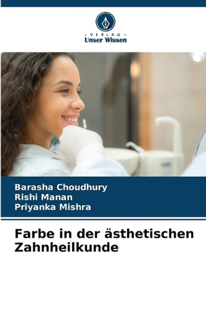 Farbe in der sthetischen Zahnheilkunde by Barasha Choudhury (German) Paperback B