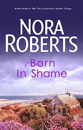 Born In Shame: Number 3 in series (Concannon Siste... by Roberts, Nora PaperbackFREE US DELIVERY | ISBN: 0749928913 | Quality Books