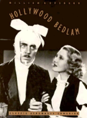 Hollywood Bedlam: Classic Screwball Comedies by William K Everson: Used