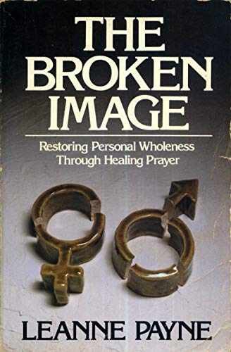 The Broken Image: Restoring Personal - Paperback, by Payne Leanne - Acceptable