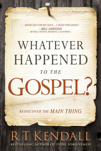 Whatever Happened to the Gospel? : Rediscover the Main Thing, Paperback by Ke...