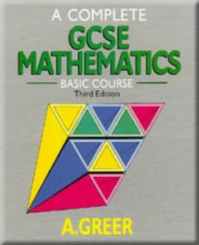A Complete GCSE Mathematics: Basic Course by Greer, Alex 0748700765 The Fast