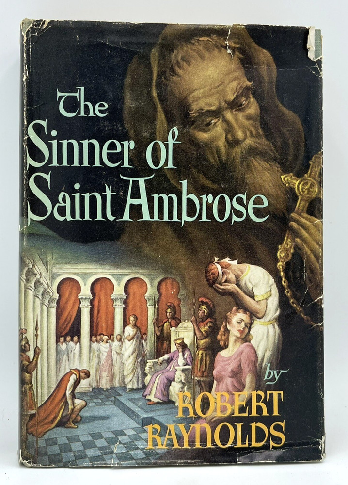 THE SINNER OF SAINT AMBROSE Robert Raynolds BCE HC DJ 1952 Rome's Last Days Book