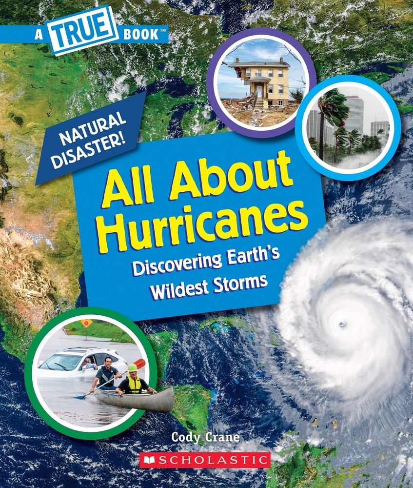 All About Hurricanes (A True Book: Natural Disasters) by Crane