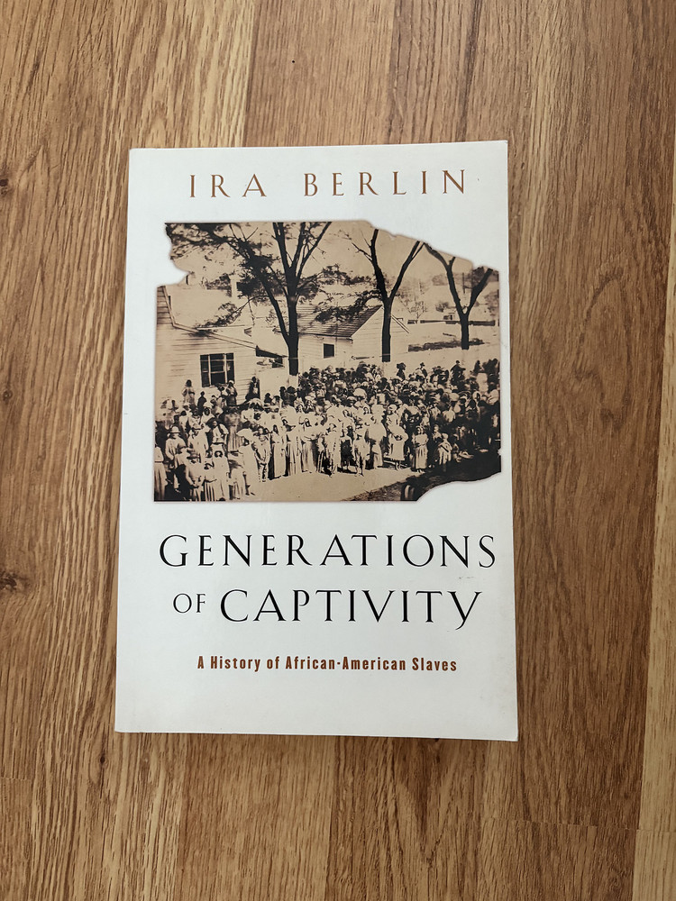 Generations of Captivity : A History of African-American Slaves by Ira Berlin...