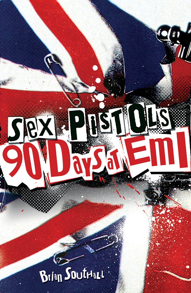 Sex Pistols 90 Days at EMI Punk Rock Music Biography Brian Southall Book