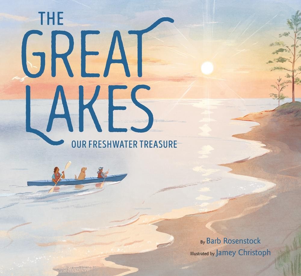The Great Lakes: Our Freshwater Treasure by Barb Rosenstock Hardcover Book