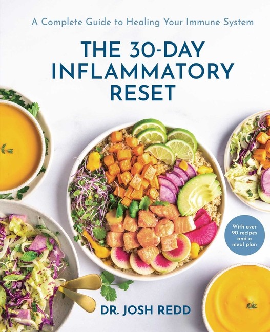 The 30-Day Inflammatory Reset: A Complete Guide To Healing Y...