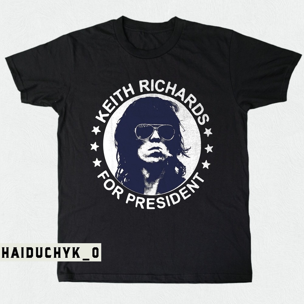 Keith Richards For President Unisex Black T-shirt Size S-5XL