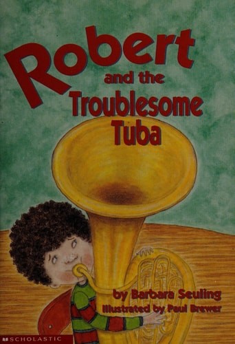 Robert and the Troublesome Tuba by Barbara Seuling,Barbara Seuling, Good Book