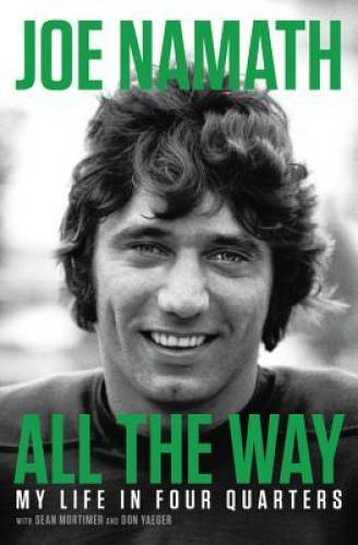Legend: My Life in Football - Hardcover By Namath, Joe - GOOD