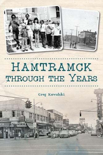 Greg Kowalski Hamtramck Through the Years (Paperback) History PressAnother great item from Rarewaves USA | Free delivery!