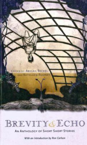 Brevity & Echo : An Anthology of Short Short Stories, Paperback by Beckel, Ab...