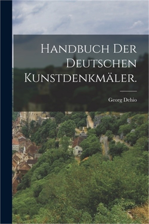 Handbuch der Deutschen Kunstdenkm�ler. (Paperback or Softback)