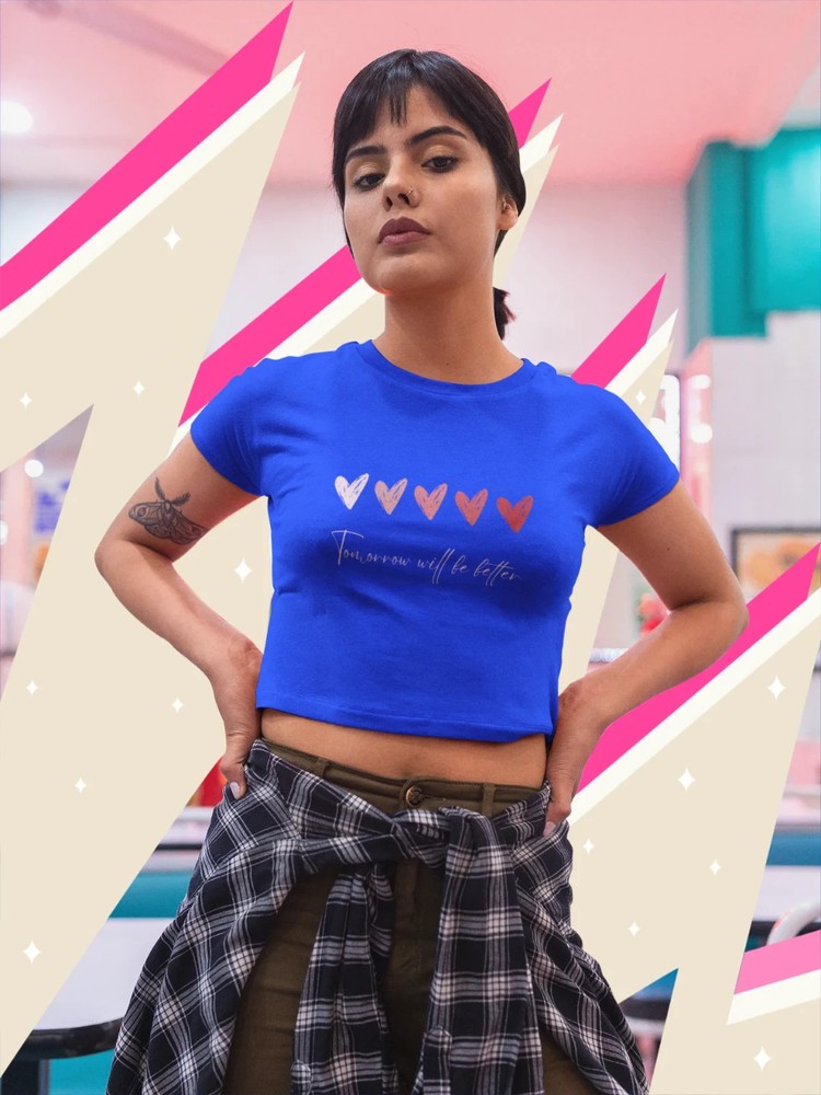 Tomorrow Will be Better Half Sleeve Crop Top Round Neck for Women