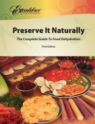 Preserve It Naturally: A Complete Guide to Food Dehydration, USED-Good, Robert S