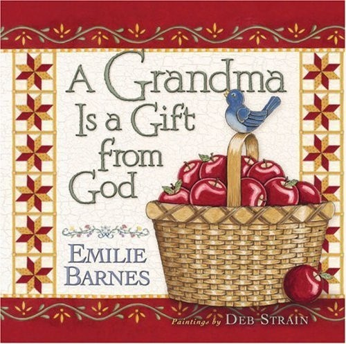 A Grandma is a Gift from God, Barnes, Emilie
