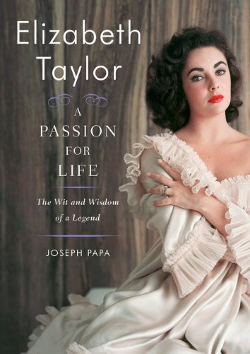 Elizabeth Taylor, a Passion for Life : The Wit and Wisdom of a LeFree US Delivery | ISBN:0062008390