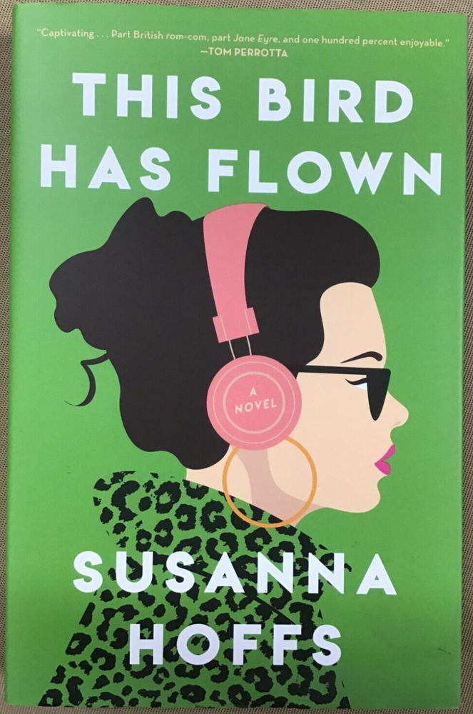 Susanna Hoffs 2023 Novel This Bird Has Flown Hardcover Edition