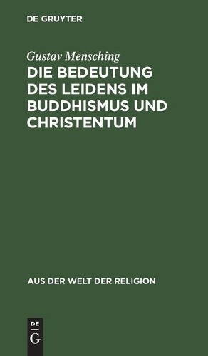 Gustav Menschin Die Bedeutung Des Leidens Im Buddhismus Und Christent (Hardback)