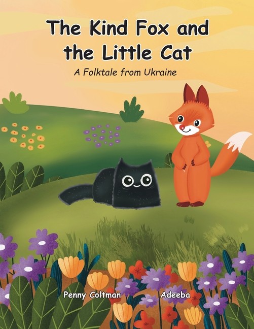 The Kind Fox And The Little Cat: A Folktale From Ukraine