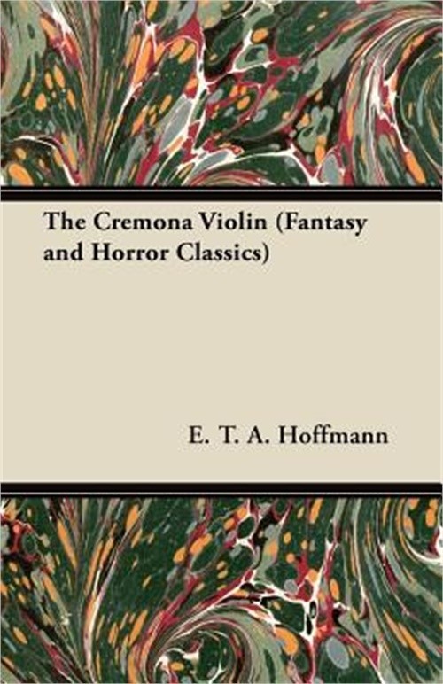 The Cremona Violin (Fantasy and Horror Classics) (Paperback or Softback)