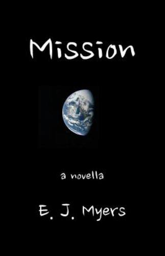 Mission: A Novella by Myers, Edward, Brand New, Free shipping in the US