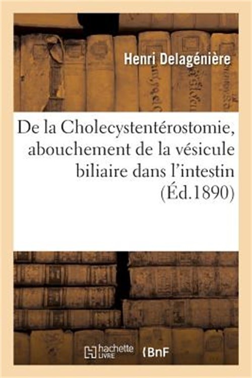 de la Cholecystent�rostomie, Abouchement de la V�sicule Biliaire Dans l'Intestin