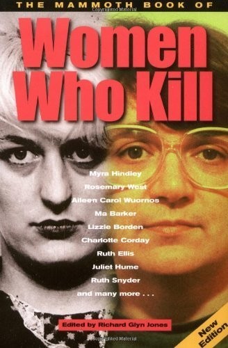 The Mammoth Book of Women Who Kill (Mammoth ... by Glyn Jones, Richard PaperbackFREE US DELIVERY | ISBN: 1841193887 | Quality Books