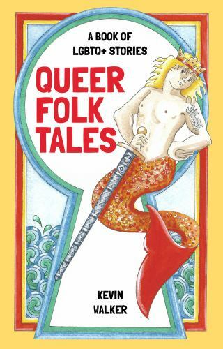 Queer Folk Tales : A Book of LGBTQ+ Stories, Hardcover by Walker, Kevin, Like...